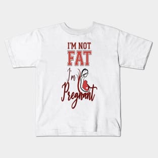 I'm not fat I'm pregnant .. Im Pregnant Not Fat Kids T-Shirt